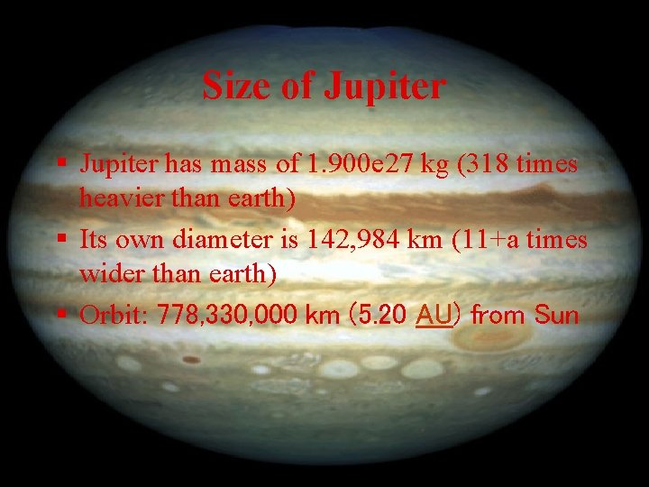 Size of Jupiter § Jupiter has mass of 1. 900 e 27 kg (318
