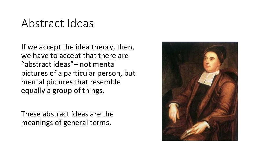 Abstract Ideas If we accept the idea theory, then, we have to accept that