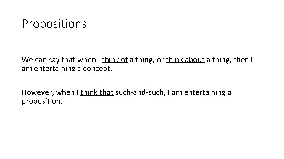 Propositions We can say that when I think of a thing, or think about