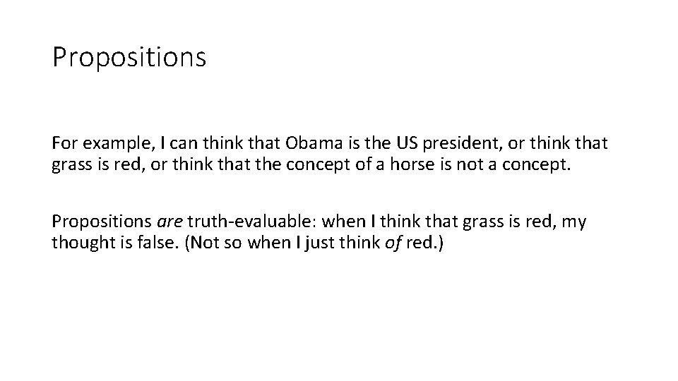 Propositions For example, I can think that Obama is the US president, or think