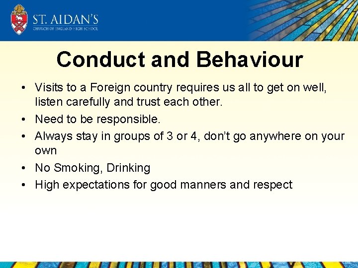 Conduct and Behaviour • Visits to a Foreign country requires us all to get