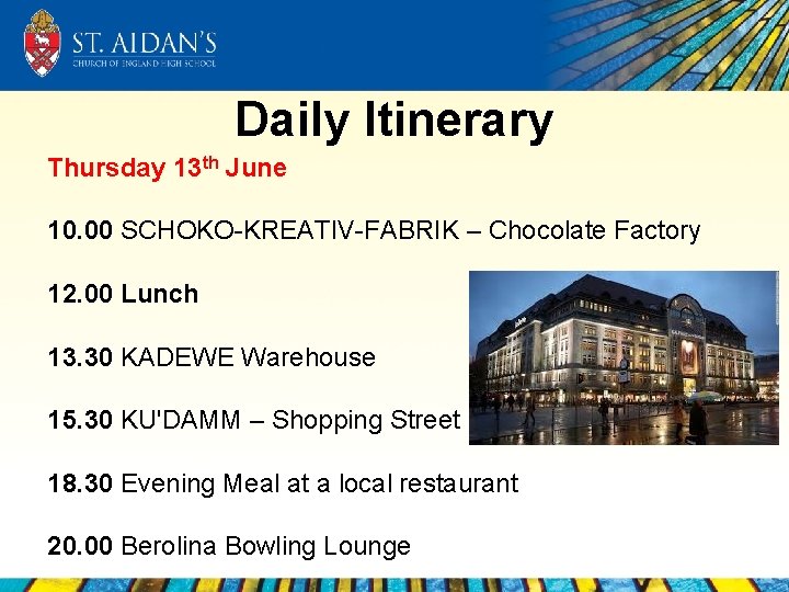 Daily Itinerary Thursday 13 th June 10. 00 SCHOKO-KREATIV-FABRIK – Chocolate Factory 12. 00