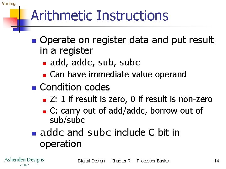 Verilog Arithmetic Instructions n Operate on register data and put result in a register