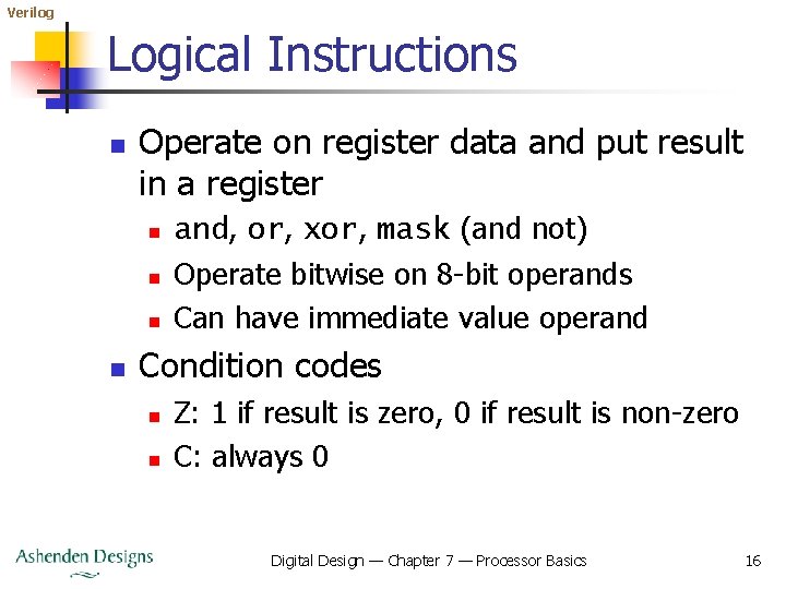 Verilog Logical Instructions n Operate on register data and put result in a register