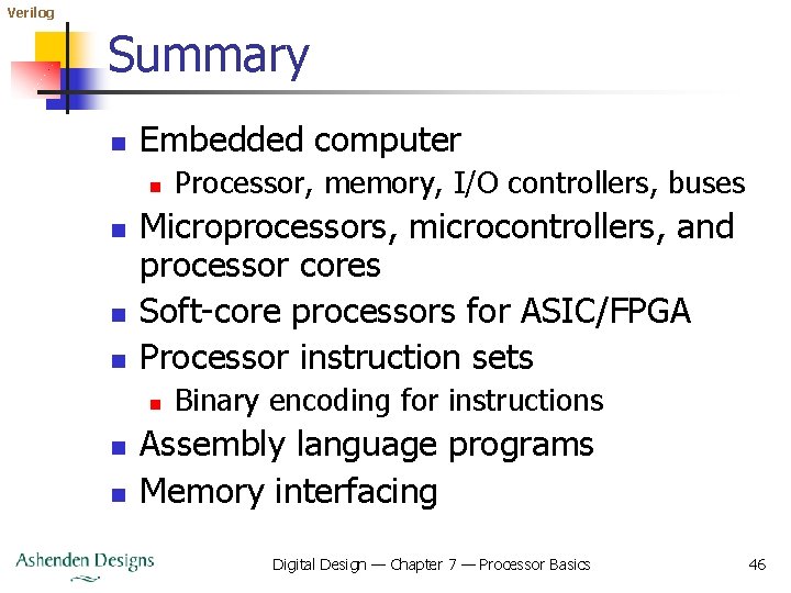 Verilog Summary n Embedded computer n n Microprocessors, microcontrollers, and processor cores Soft-core processors