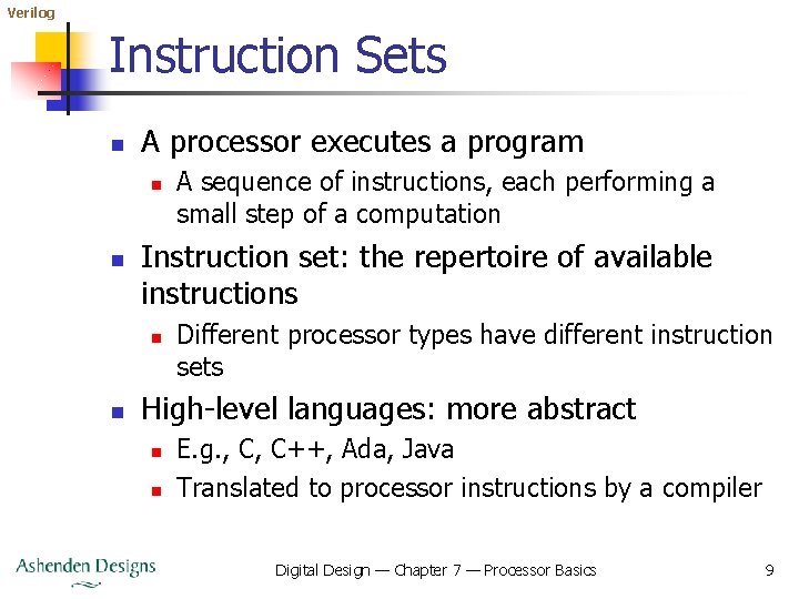 Verilog Instruction Sets n A processor executes a program n n Instruction set: the
