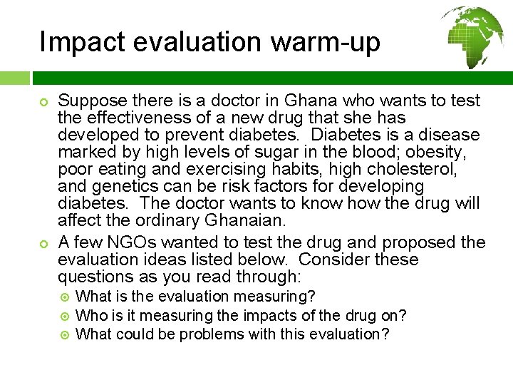 Impact evaluation warm-up ¢ ¢ Suppose there is a doctor in Ghana who wants