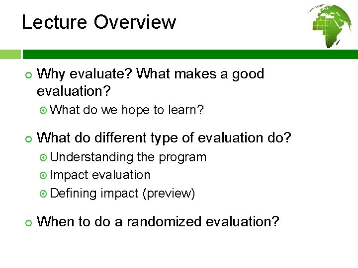 Lecture Overview ¢ Why evaluate? What makes a good evaluation? What ¢ do we