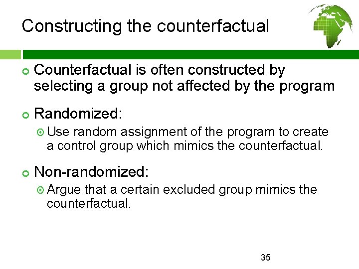 Constructing the counterfactual ¢ ¢ Counterfactual is often constructed by selecting a group not