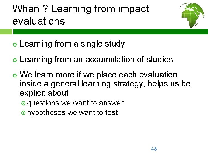 When ? Learning from impact evaluations ¢ Learning from a single study ¢ Learning