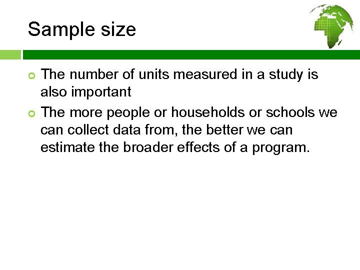 Sample size ¢ ¢ The number of units measured in a study is also