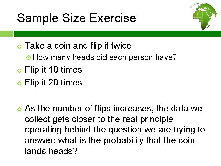 Sample Size Exercise ¢ Take a coin and flip it twice How ¢ ¢