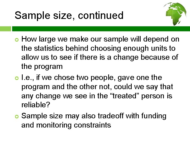 Sample size, continued ¢ ¢ ¢ How large we make our sample will depend