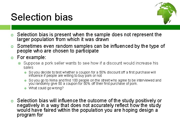 Selection bias ¢ ¢ ¢ Selection bias is present when the sample does not