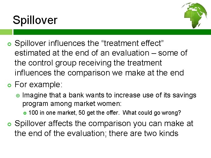Spillover ¢ ¢ Spillover influences the “treatment effect” estimated at the end of an