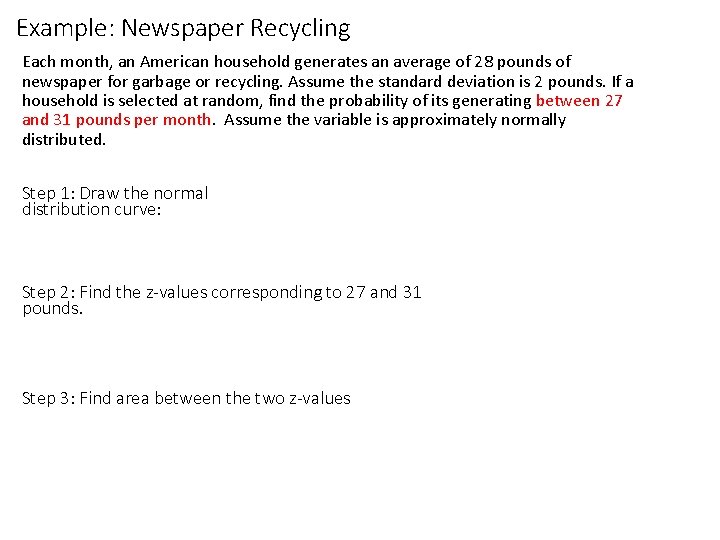 Example: Newspaper Recycling Each month, an American household generates an average of 28 pounds