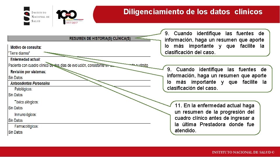 Diligenciamiento de los datos clínicos 9. Cuando identifique las fuentes de información, haga un