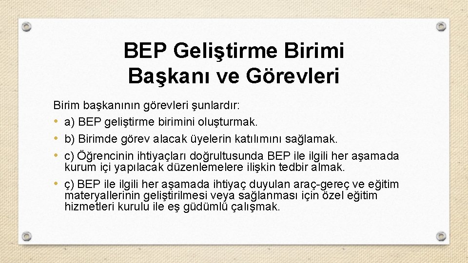 BEP Geliştirme Birimi Başkanı ve Görevleri Birim başkanının görevleri şunlardır: • a) BEP geliştirme