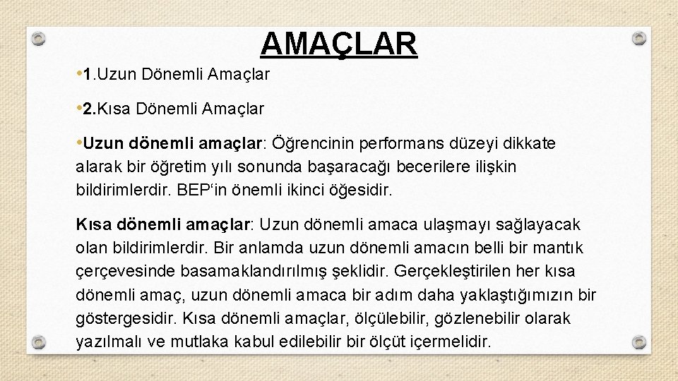 AMAÇLAR • 1. Uzun Dönemli Amaçlar • 2. Kısa Dönemli Amaçlar • Uzun dönemli