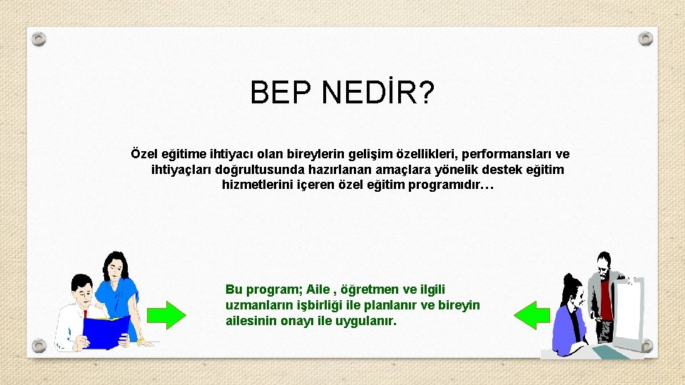 BEP NEDİR? Özel eğitime ihtiyacı olan bireylerin gelişim özellikleri, performansları ve ihtiyaçları doğrultusunda hazırlanan