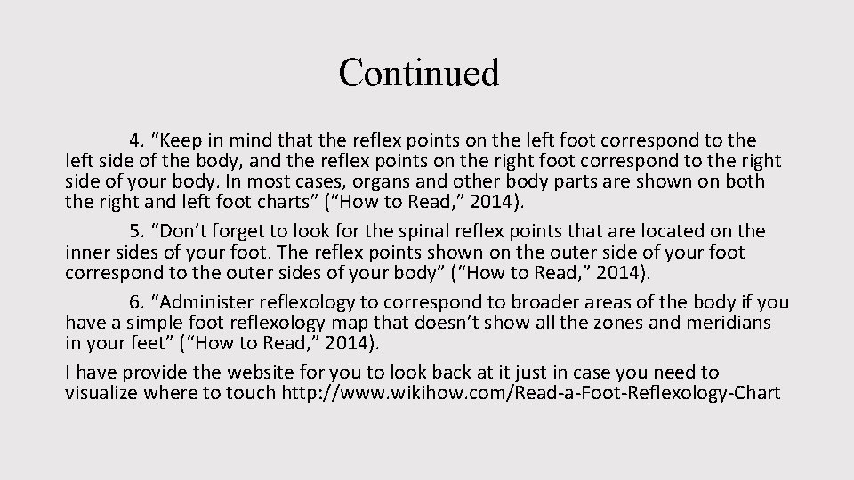 Continued 4. “Keep in mind that the reflex points on the left foot correspond