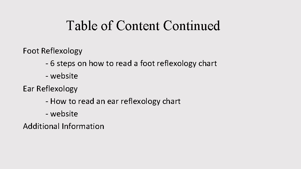 Table of Content Continued Foot Reflexology - 6 steps on how to read a