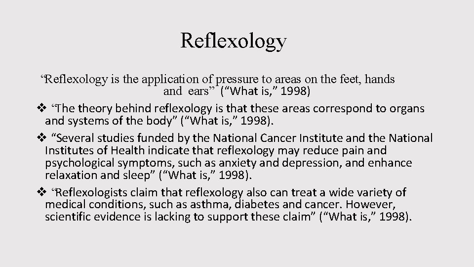 Reflexology “Reflexology is the application of pressure to areas on the feet, hands and