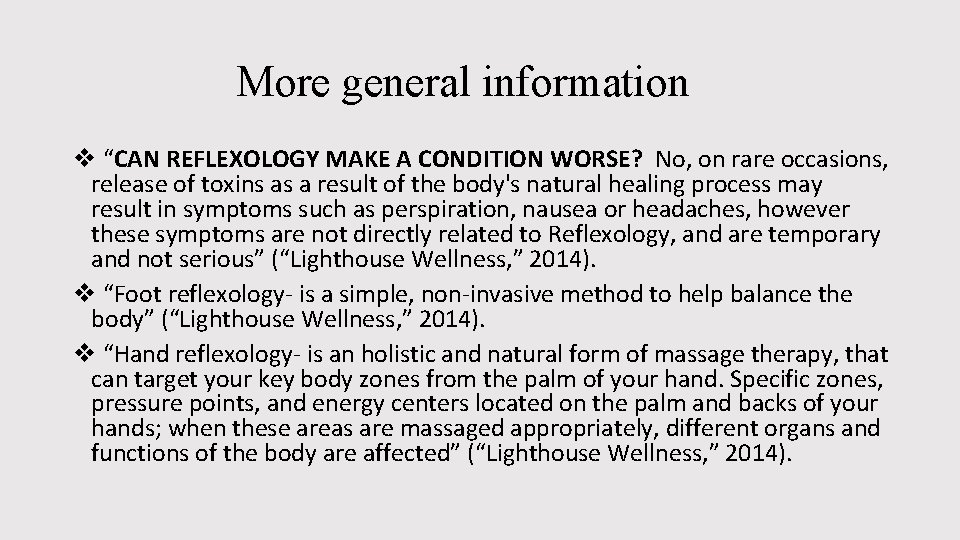More general information v “CAN REFLEXOLOGY MAKE A CONDITION WORSE? No, on rare occasions,