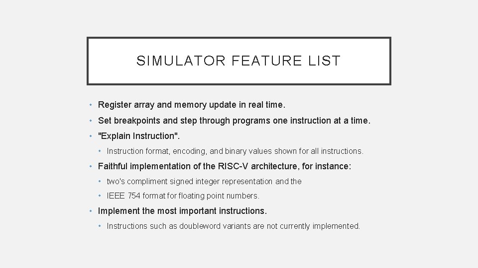 SIMULATOR FEATURE LIST • Register array and memory update in real time. • Set SIMULATOR FEATURE LIST • Register array and memory update in real time. • Set