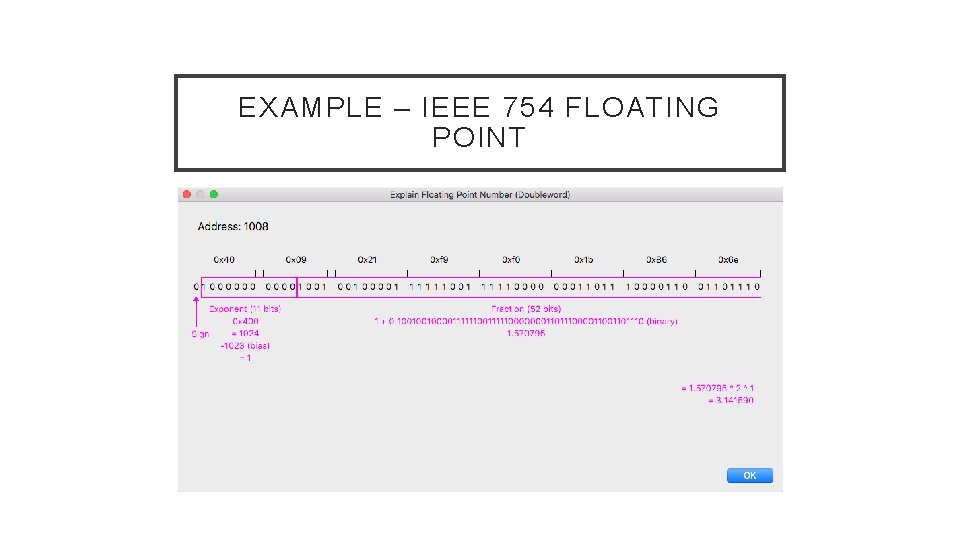 EXAMPLE – IEEE 754 FLOATING POINT EXAMPLE – IEEE 754 FLOATING POINT