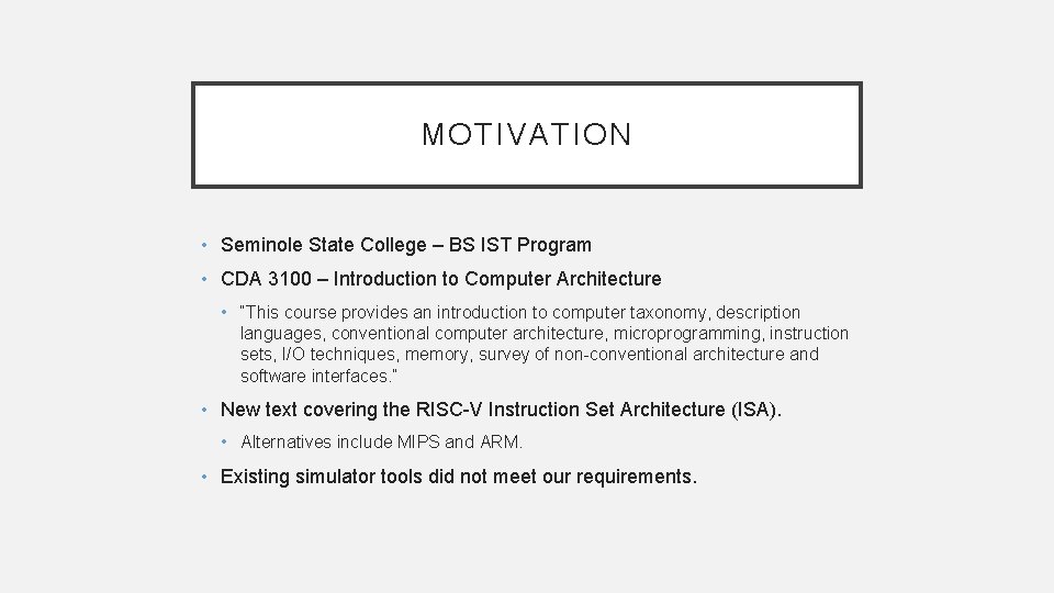 MOTIVATION • Seminole State College – BS IST Program • CDA 3100 – Introduction MOTIVATION • Seminole State College – BS IST Program • CDA 3100 – Introduction