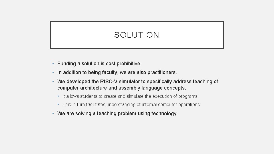 SOLUTION • Funding a solution is cost prohibitive. • In addition to being faculty, SOLUTION • Funding a solution is cost prohibitive. • In addition to being faculty,