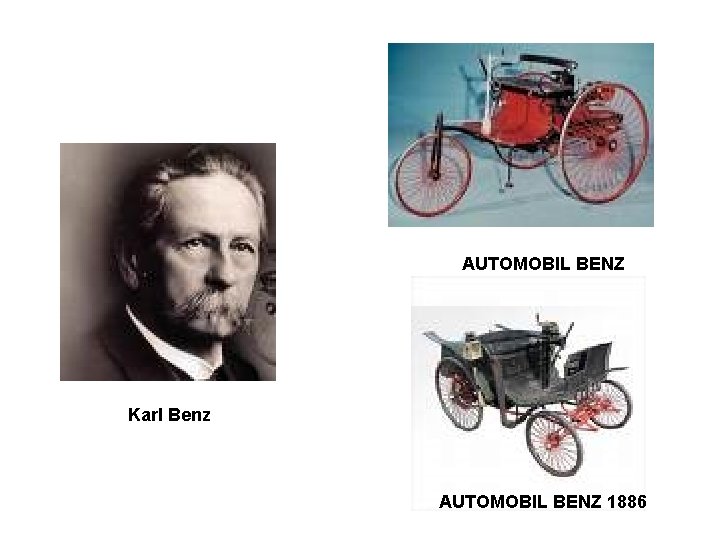 AUTOMOBIL BENZ Karl Benz AUTOMOBIL BENZ 1886 