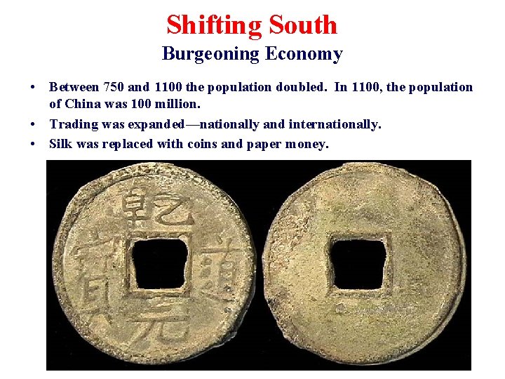Shifting South Burgeoning Economy • Between 750 and 1100 the population doubled. In 1100,