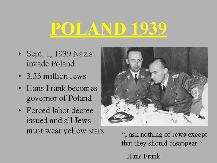 POLAND 1939 • Sept. 1, 1939 Nazis invade Poland • 3. 35 million Jews