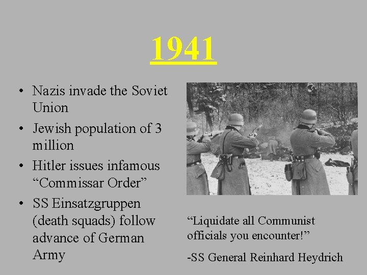 1941 • Nazis invade the Soviet Union • Jewish population of 3 million •
