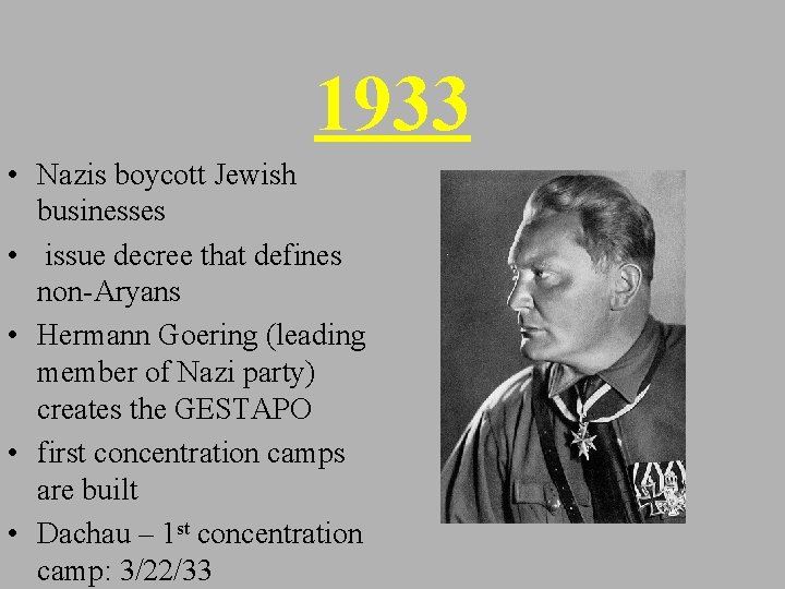 1933 • Nazis boycott Jewish businesses • issue decree that defines non-Aryans • Hermann