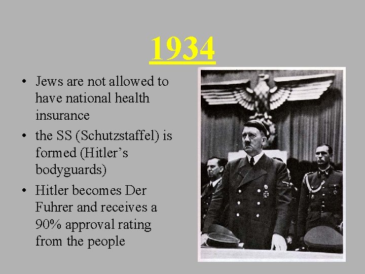 1934 • Jews are not allowed to have national health insurance • the SS