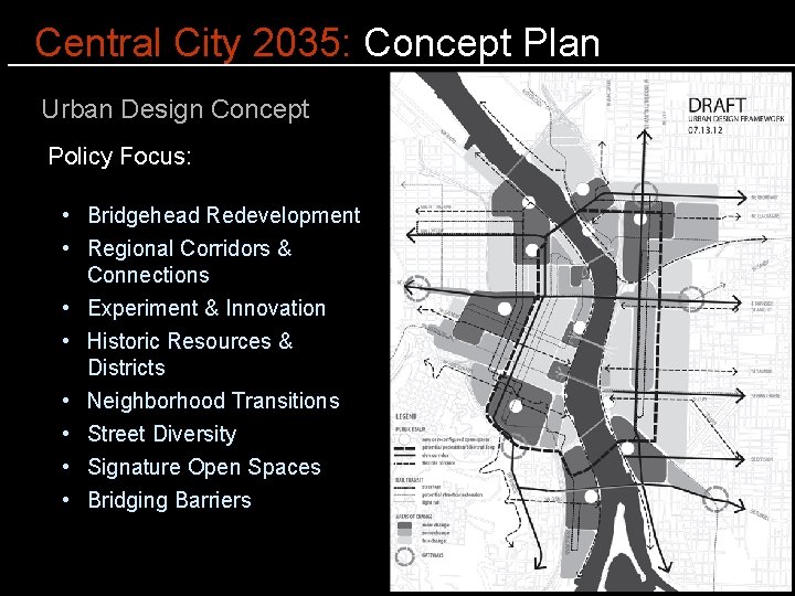 Central City 2035: Concept Plan Urban Design Concept Policy Focus: • Bridgehead Redevelopment •