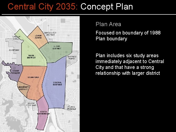 Central City 2035: Concept Plan Area Focused on boundary of 1988 Plan boundary Plan