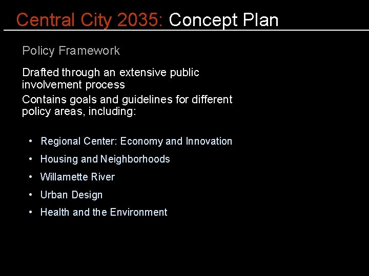 Central City 2035: Concept Plan Policy Framework Drafted through an extensive public involvement process