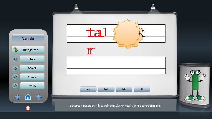 Aşamalar Birleştirme Hece al tı tı tıl ta tı ı lık rr Sözcük Cümle