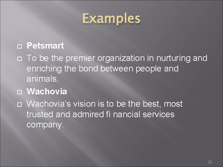 Examples Petsmart To be the premier organization in nurturing and enriching the bond between