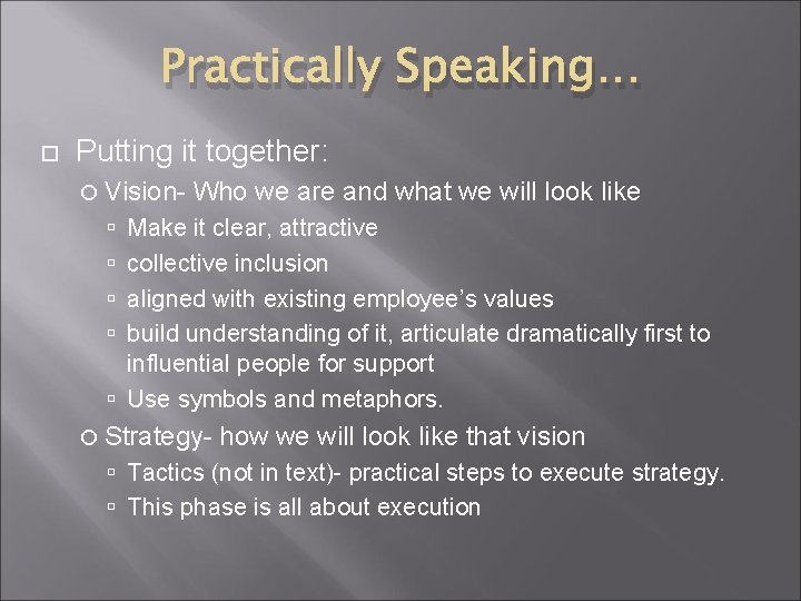 Practically Speaking… Putting it together: Vision- Who we are and what we will look