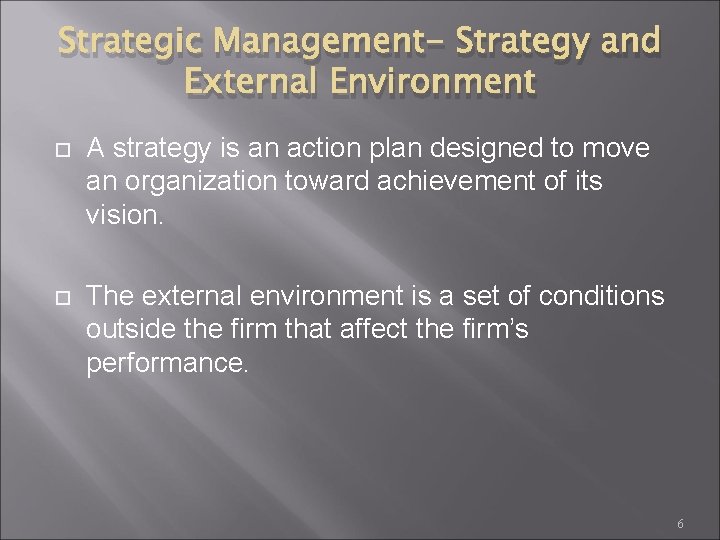 Strategic Management- Strategy and External Environment A strategy is an action plan designed to
