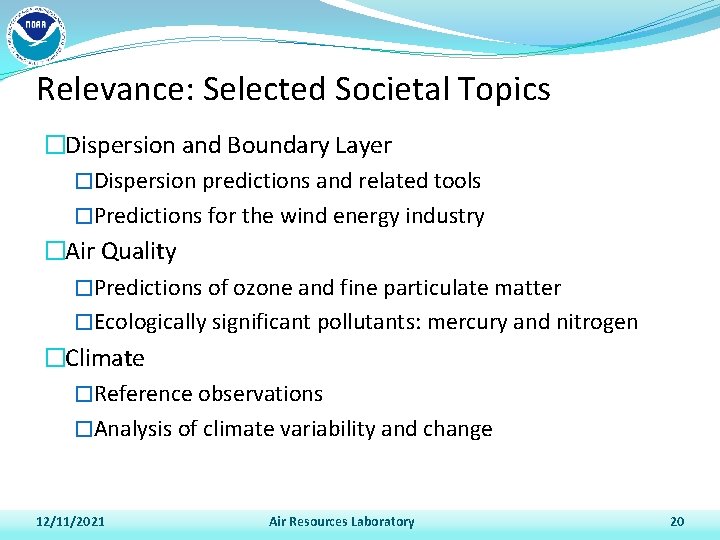 Relevance: Selected Societal Topics �Dispersion and Boundary Layer �Dispersion predictions and related tools �Predictions