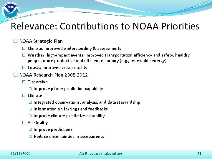 Relevance: Contributions to NOAA Priorities � NOAA Strategic Plan � Climate: Improved understanding &