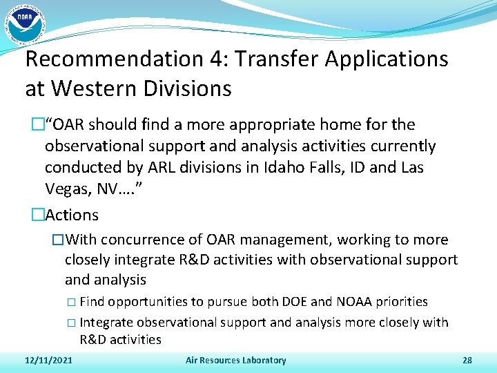 Recommendation 4: Transfer Applications at Western Divisions �“OAR should find a more appropriate home