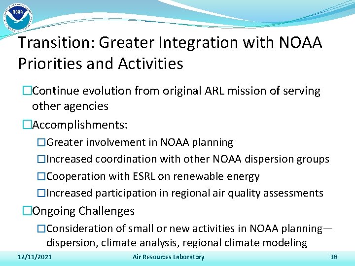 Transition: Greater Integration with NOAA Priorities and Activities �Continue evolution from original ARL mission