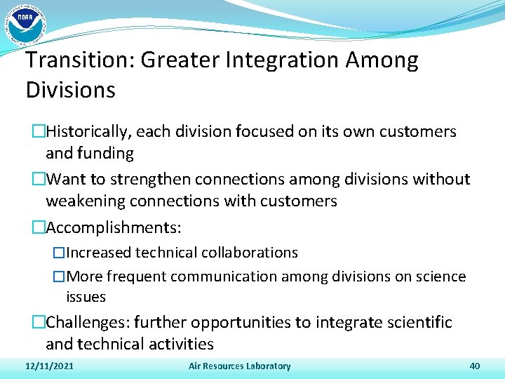 Transition: Greater Integration Among Divisions �Historically, each division focused on its own customers and